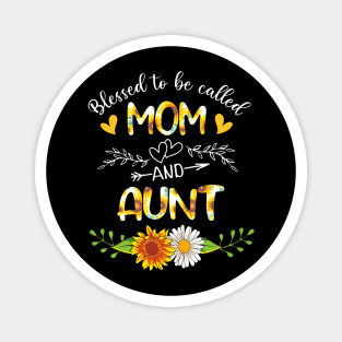 Blessed To Be Called Mom And Aunt Sunflowers Magnet